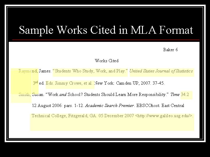 Sample Works Cited in MLA Format Baker 6 Works Cited Raymond, James. “Students Who