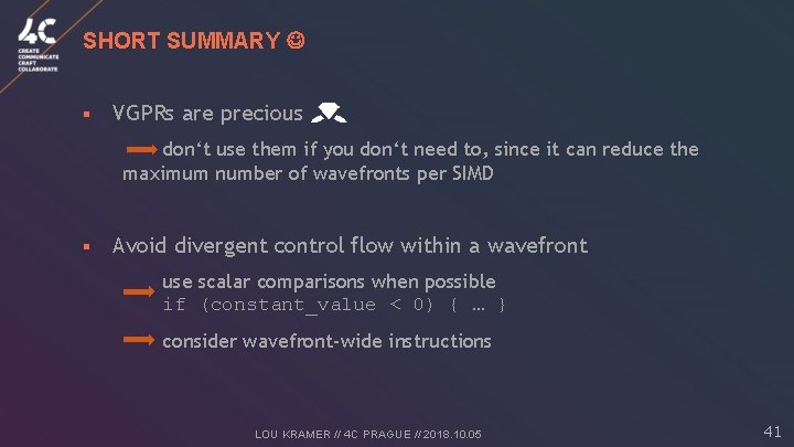 SHORT SUMMARY § VGPRs are precious don‘t use them if you don‘t need to,