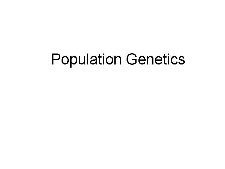 Population Genetics 