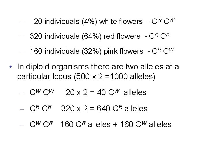 – 20 individuals (4%) white flowers - CW CW – 320 individuals (64%) red