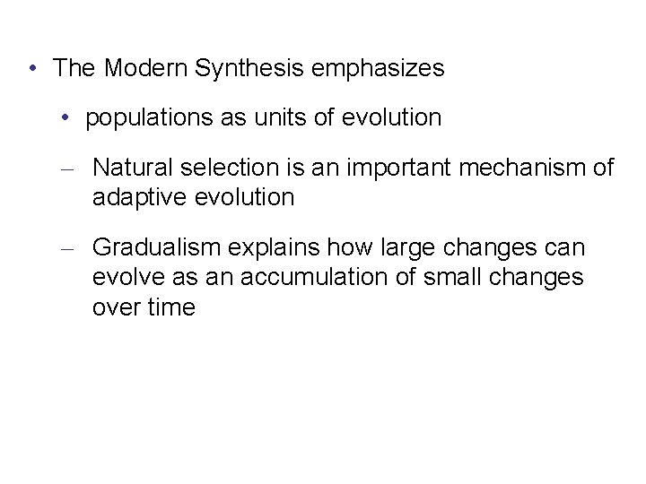  • The Modern Synthesis emphasizes • populations as units of evolution – Natural