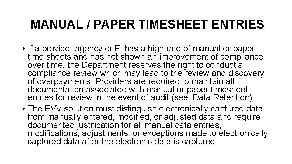 MANUAL / PAPER TIMESHEET ENTRIES • If a provider agency or FI has a