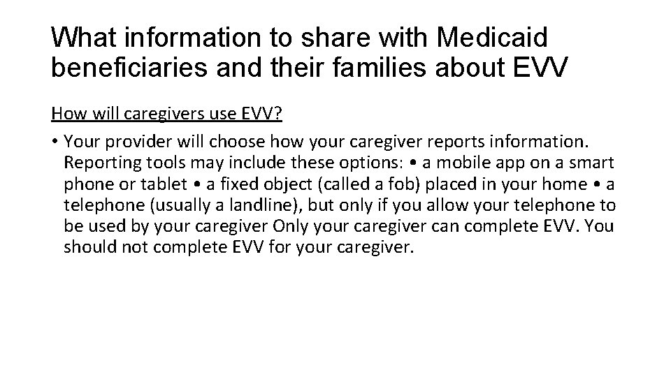 What information to share with Medicaid beneficiaries and their families about EVV How will