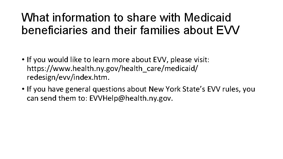 What information to share with Medicaid beneficiaries and their families about EVV • If