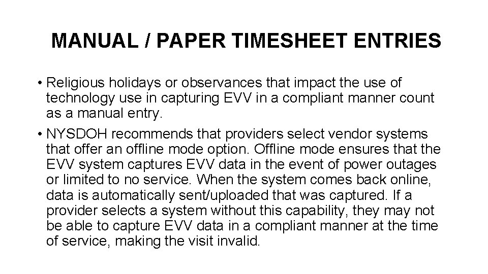 MANUAL / PAPER TIMESHEET ENTRIES • Religious holidays or observances that impact the use