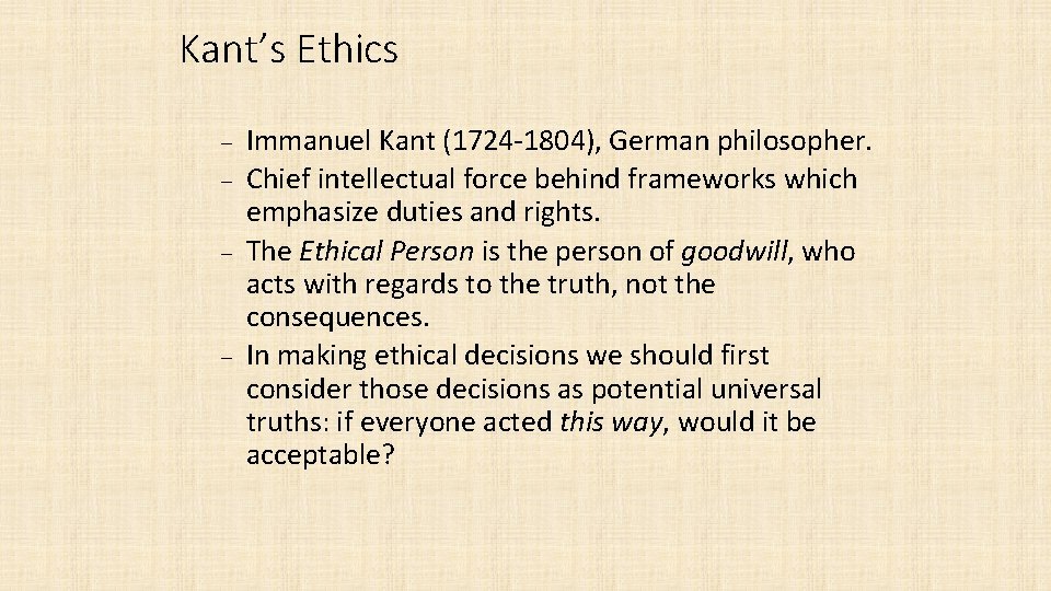 Kant’s Ethics Immanuel Kant (1724 -1804), German philosopher. Chief intellectual force behind frameworks which