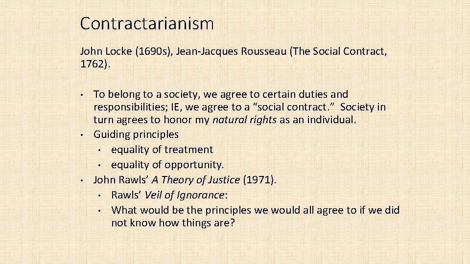 Contractarianism John Locke (1690 s), Jean-Jacques Rousseau (The Social Contract, 1762). • • •