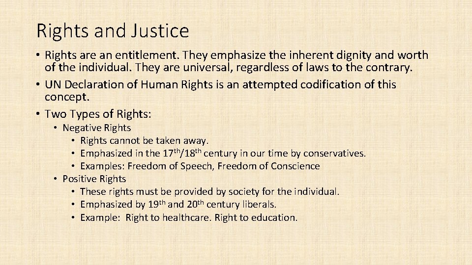 Rights and Justice • Rights are an entitlement. They emphasize the inherent dignity and