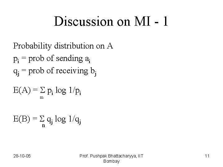 Discussion on MI - 1 Probability distribution on A pi = prob of sending