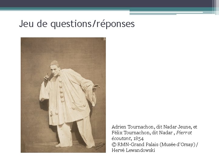 Jeu de questions/réponses Adrien Tournachon, dit Nadar Jeune, et Félix Tournachon, dit Nadar ,