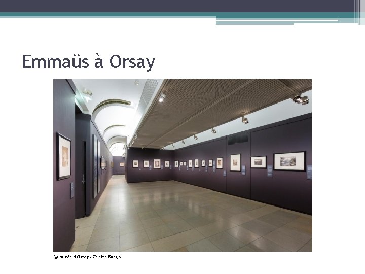 Emmaüs à Orsay © musée d’Orsay / Sophie Boegly 