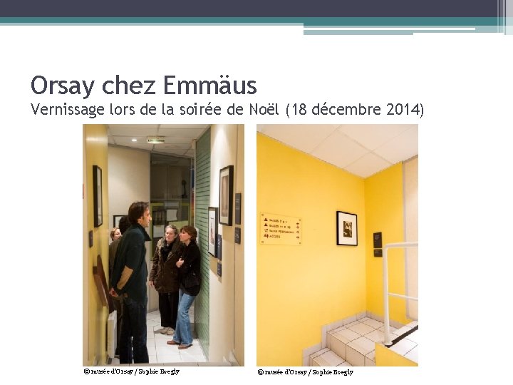 Orsay chez Emmäus Vernissage lors de la soirée de Noël (18 décembre 2014) ©