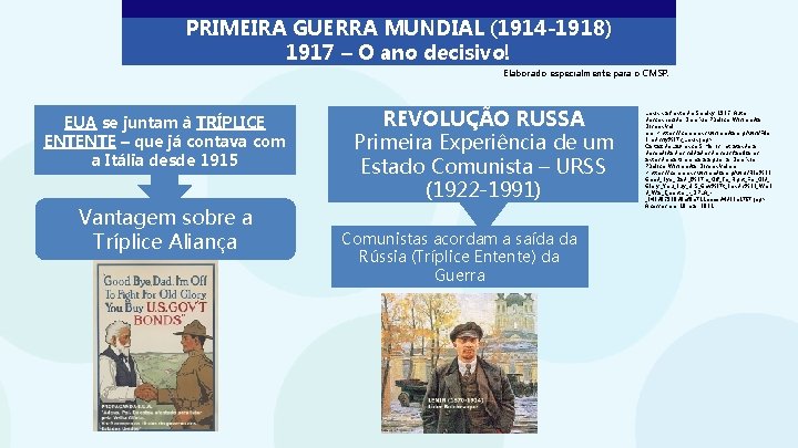 PRIMEIRA GUERRA MUNDIAL (1914 -1918) 1917 – O ano decisivo! Elaborado especialmente para o