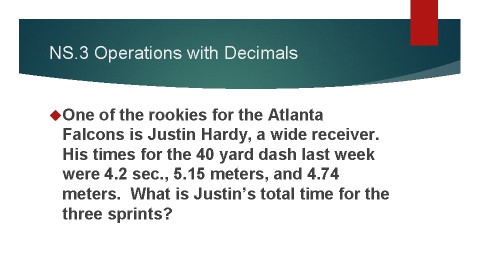 NS. 3 Operations with Decimals One of the rookies for the Atlanta Falcons is