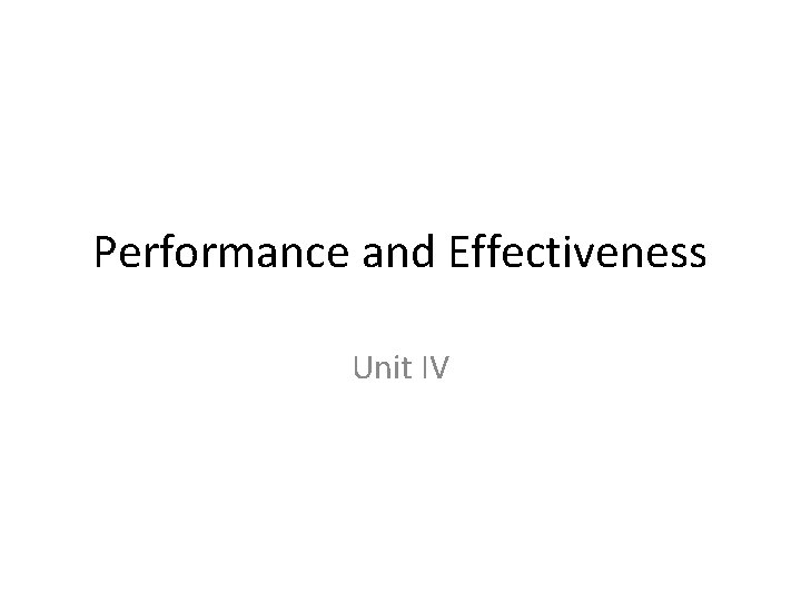 Performance and Effectiveness Unit IV 