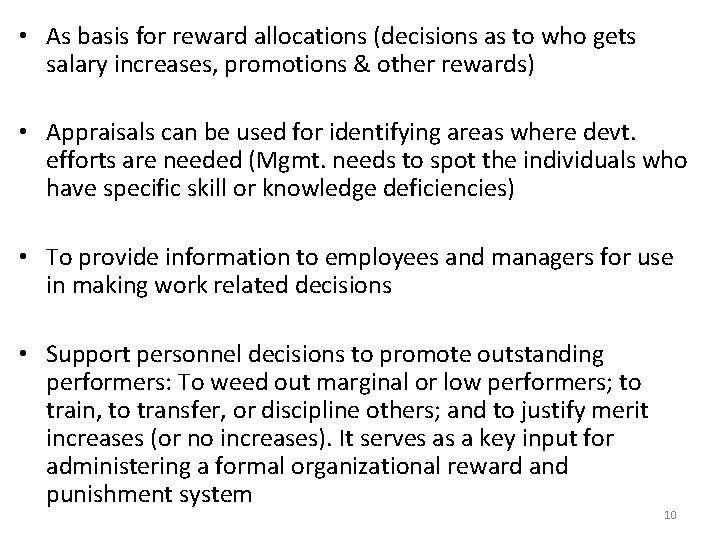  • As basis for reward allocations (decisions as to who gets salary increases,