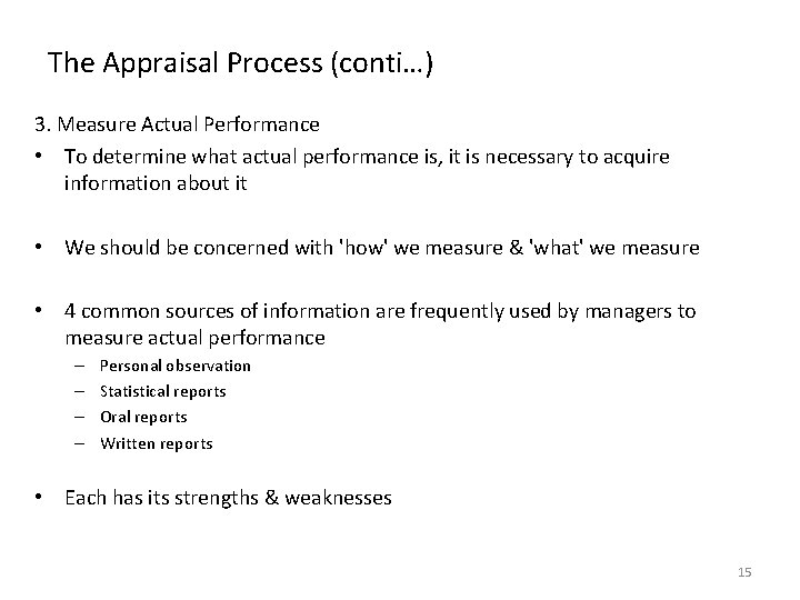 The Appraisal Process (conti…) 3. Measure Actual Performance • To determine what actual performance