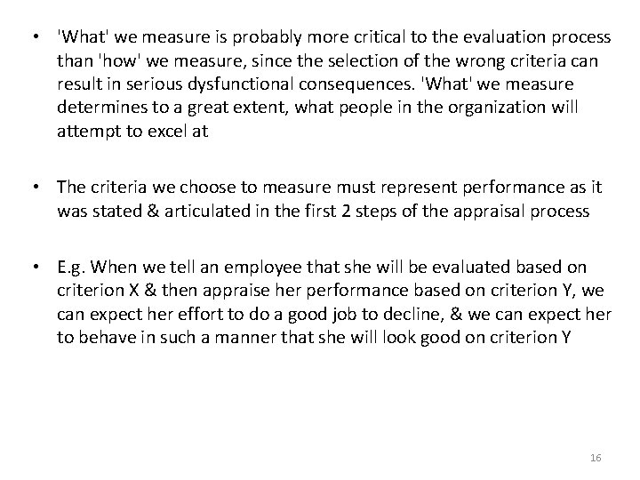  • 'What' we measure is probably more critical to the evaluation process than