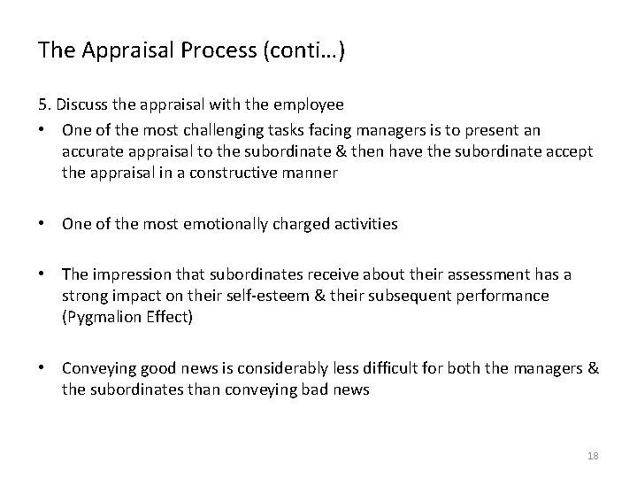 The Appraisal Process (conti…) 5. Discuss the appraisal with the employee • One of