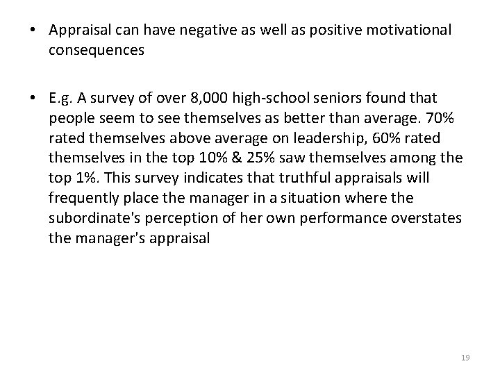 • Appraisal can have negative as well as positive motivational consequences • E.