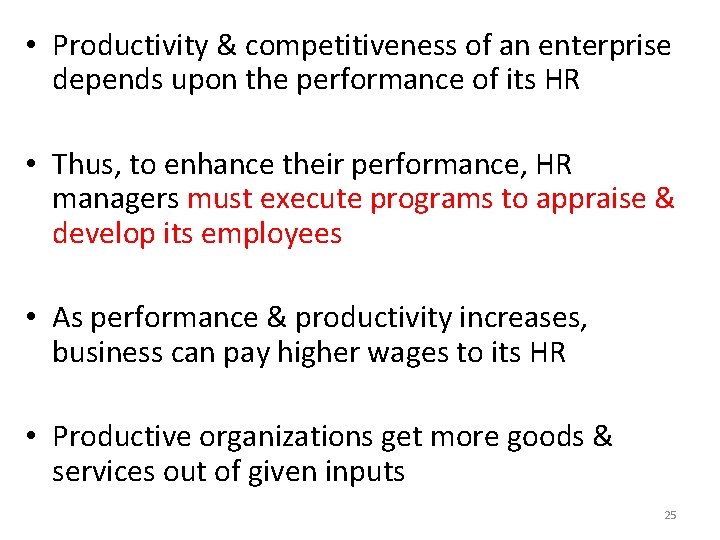 • Productivity & competitiveness of an enterprise depends upon the performance of its