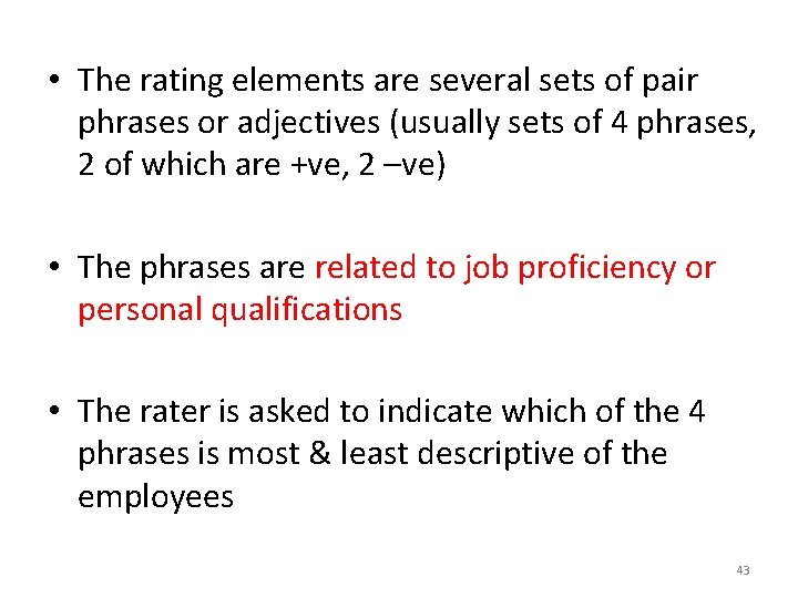  • The rating elements are several sets of pair phrases or adjectives (usually