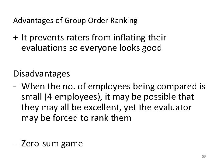 Advantages of Group Order Ranking + It prevents raters from inflating their evaluations so