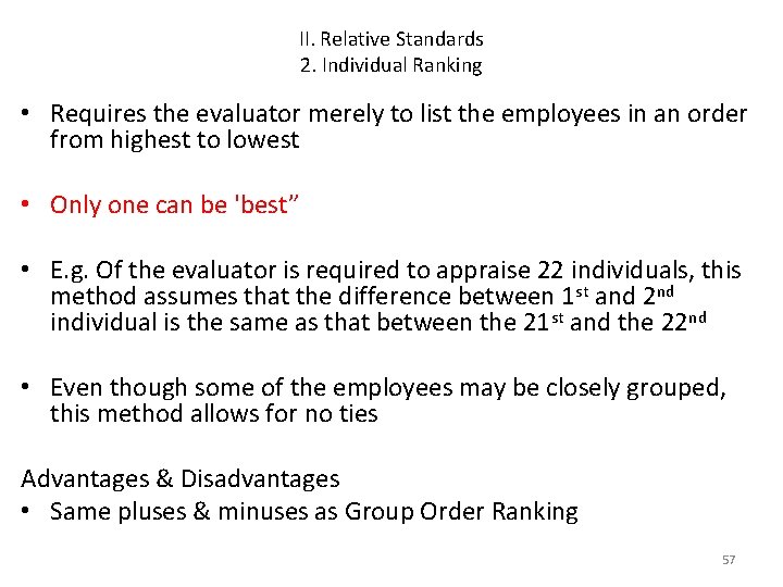 II. Relative Standards 2. Individual Ranking • Requires the evaluator merely to list the