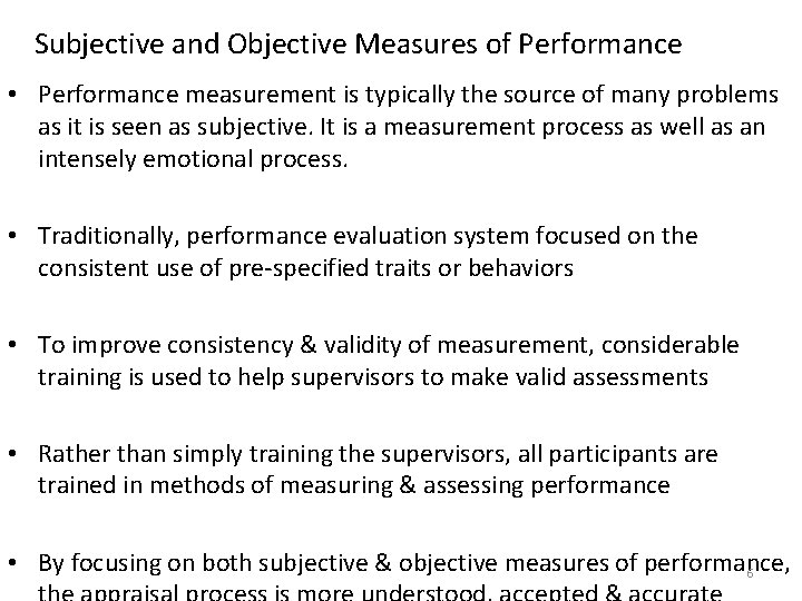 Subjective and Objective Measures of Performance • Performance measurement is typically the source of