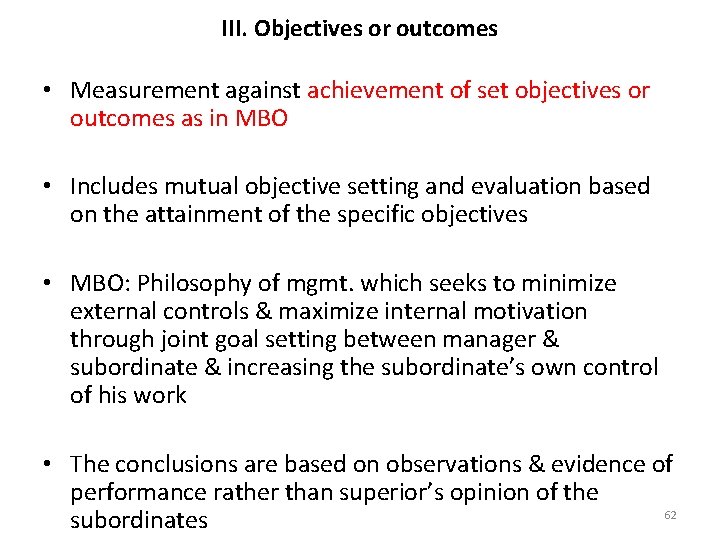 III. Objectives or outcomes • Measurement against achievement of set objectives or outcomes as