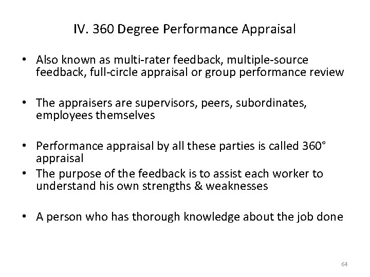 IV. 360 Degree Performance Appraisal • Also known as multi-rater feedback, multiple-source feedback, full-circle