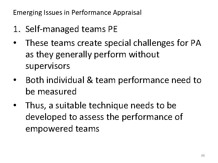 Emerging Issues in Performance Appraisal 1. Self-managed teams PE • These teams create special
