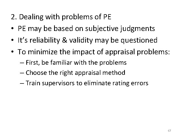 2. Dealing with problems of PE • PE may be based on subjective judgments