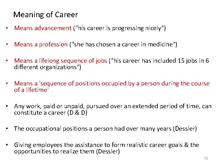 Meaning of Career • Means advancement ("his career is progressing nicely") • Means a