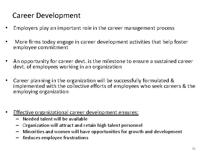 Career Development • Employers play an important role in the career management process •
