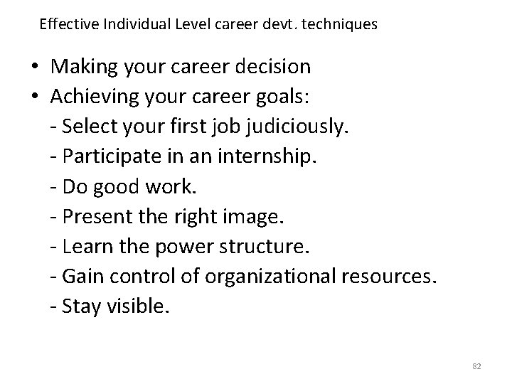 Effective Individual Level career devt. techniques • Making your career decision • Achieving your