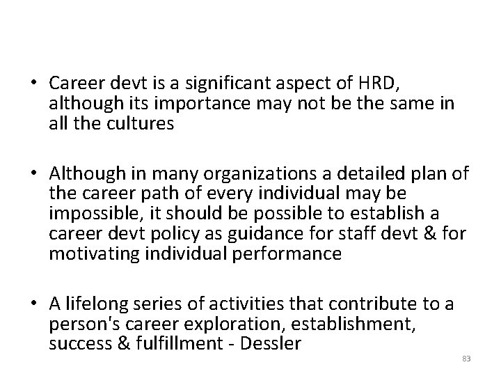  • Career devt is a significant aspect of HRD, although its importance may