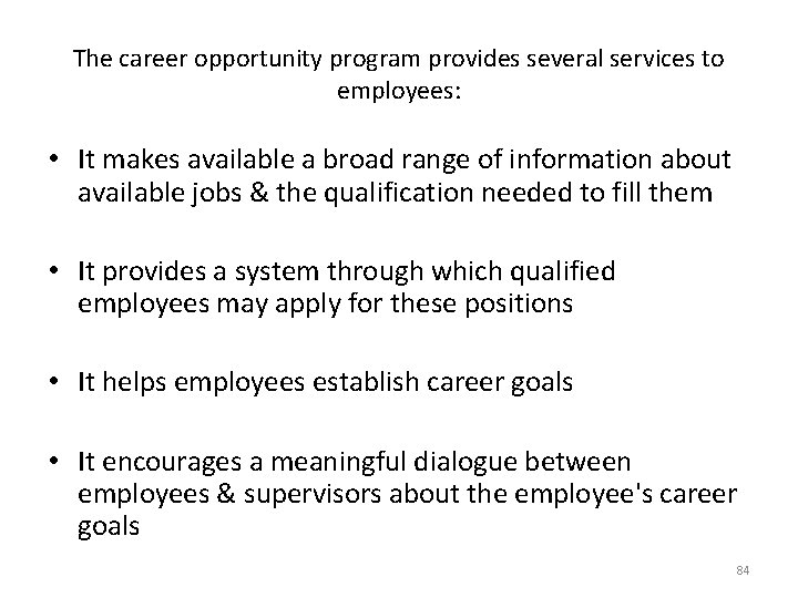 The career opportunity program provides several services to employees: • It makes available a