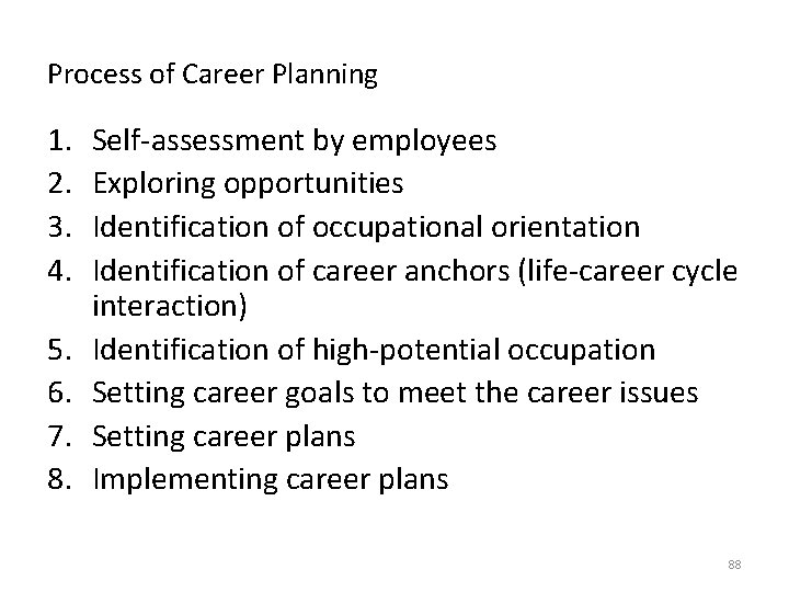 Process of Career Planning 1. 2. 3. 4. 5. 6. 7. 8. Self-assessment by