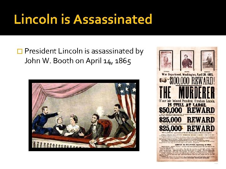 Lincoln is Assassinated � President Lincoln is assassinated by John W. Booth on April
