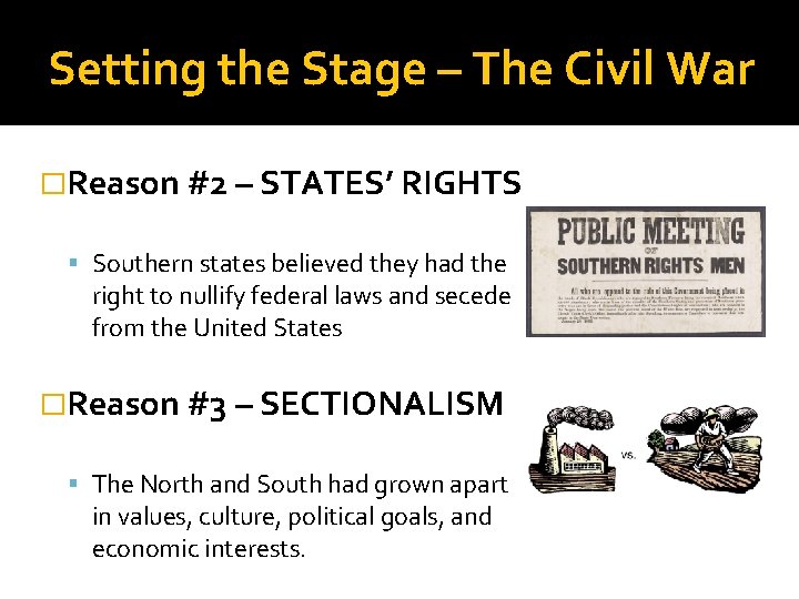 Setting the Stage – The Civil War �Reason #2 – STATES’ RIGHTS Southern states