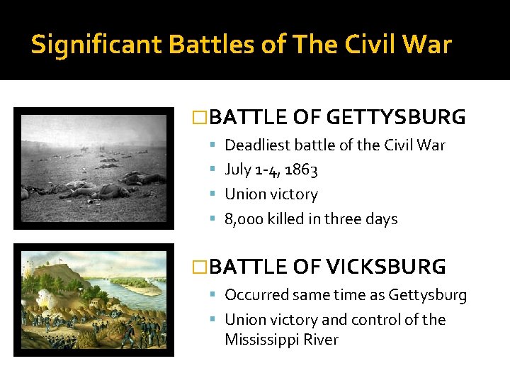 Significant Battles of The Civil War �BATTLE OF GETTYSBURG Deadliest battle of the Civil