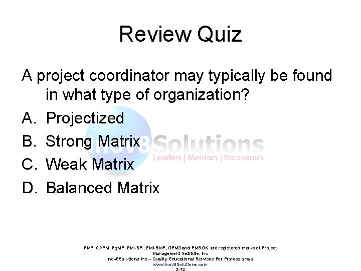 Review Quiz A project coordinator may typically be found in what type of organization?