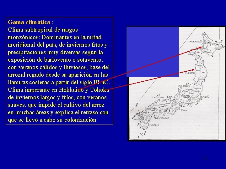 Gama climática : Clima subtropical de rasgos monzónicos: Dominantes en la mitad meridional del