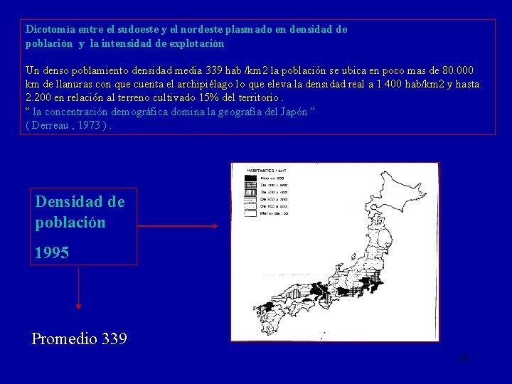 Dicotomía entre el sudoeste y el nordeste plasmado en densidad de población y la