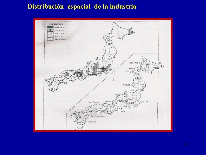 Distribución espacial de la industria 47 