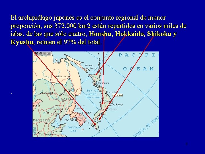 El archipiélago japonés es el conjunto regional de menor proporción, sus 372. 000 km