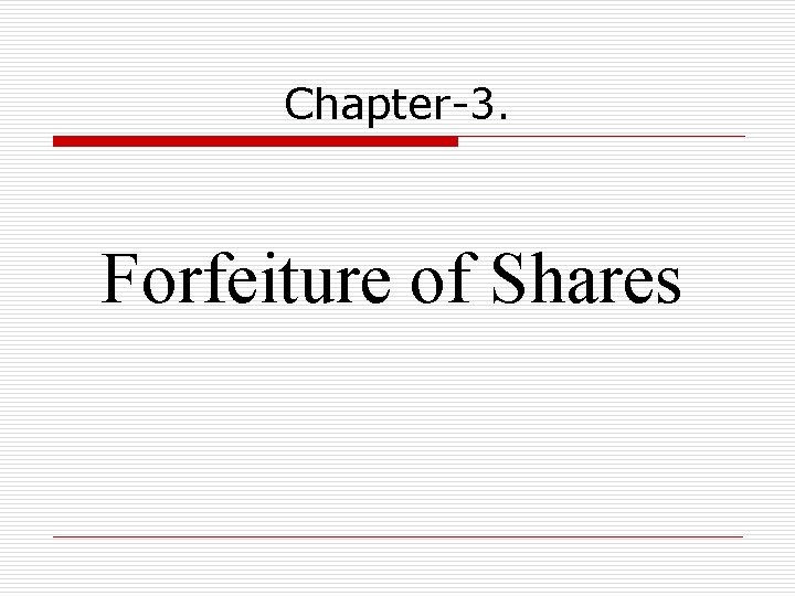 Chapter-3. Forfeiture of Shares 