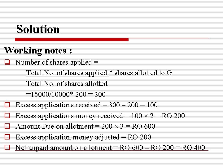 Solution Working notes : q Number of shares applied = Total No. of shares