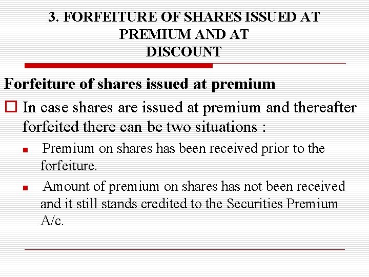 3. FORFEITURE OF SHARES ISSUED AT PREMIUM AND AT DISCOUNT Forfeiture of shares issued